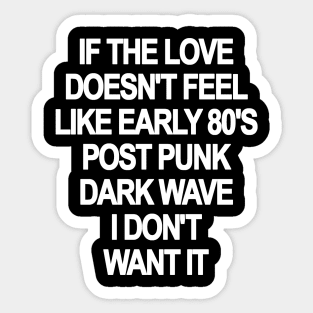 If The Love Doesn't Feel Like 80's New Wave Sticker